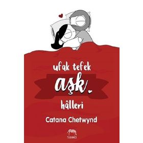 Ufak Tefek Aşk Halleri - Catana Chetwynd