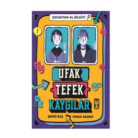 Ufak Tefek Kaygılar Çocuktan Al Bilgiyi - Pınar Akseki
