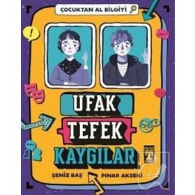 Ufak Tefek Kaygılar Çocuktan Al Bilgiyi - Şeniz Baş