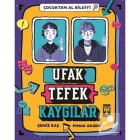 Ufak Tefek Kaygılar Çocuktan Al Bilgiyi - Şeniz Baş