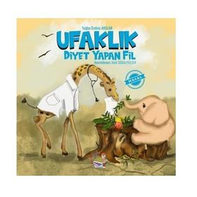 Ufaklık - Diyet Yapan Fil Tuğba Özdinç Arslan