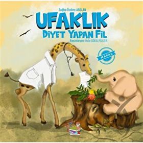 Ufaklık - Diyet Yapan Fil Tuğba Özdinç Arslan