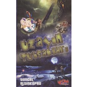 UFAKLIK SERÜVEN PEŞİNDE 4 UZAYIN TUTSAKLARI - TUNCEL ALTINKÖPRÜ