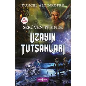 UFAKLIK SERÜVEN PEŞİNDE 4 UZAYIN TUTSAKLARI - TUNCEL ALTINKÖPRÜ