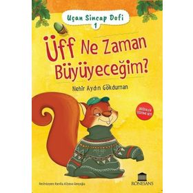 Üff Ne Zaman Büyüyeceğim? - Uçan Sincap Dofi 1 - Nehir Aydın Gökduman