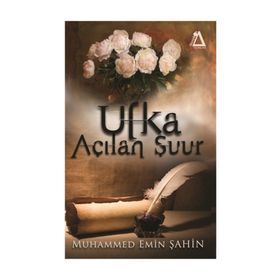 Ufka Açılan Şuur - Muhammed Emin Şahin