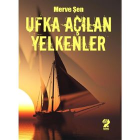 Ufka Açılan Yelkenler - Merve Şen