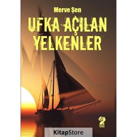 Ufka Açılan Yelkenler - Merve Şen