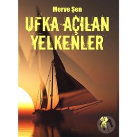 Ufka Açılan Yelkenler - Merve Şen