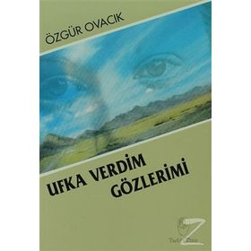 Ufka Verdim Gözlerimi - Özgür Ovacık