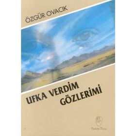 Ufka Verdim Gözlerimi - Özgür Ovacık