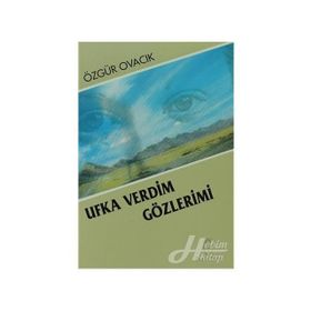 Ufka Verdim Gözlerimi - Özgür Ovacık