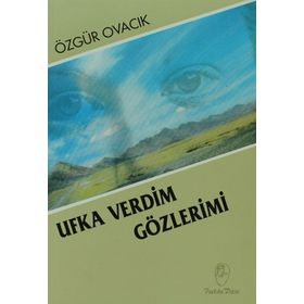 Ufka Verdim Gözlerimi - Özgür Ovacık