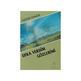 Ufka Verdim Gözlerimi - Özgür Ovacık