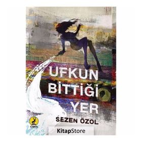 Ufkun Bittiği Yer - Sezen Özol