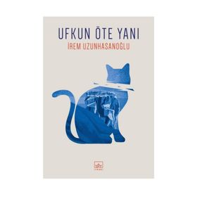 Ufkun Öte Yanı - İrem Uzunhasanoğlu