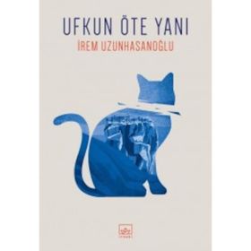 Ufkun Öte Yanı - İrem Uzunhasanoğlu