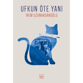 Ufkun Öte Yanı - İrem Uzunhasanoğlu