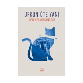 Ufkun Öte Yanı - İrem Uzunhasanoğlu