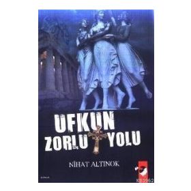 UFKUN ZORLU YOLU - NIHAT ALTINOK