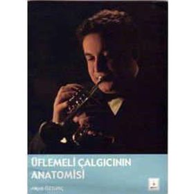 Üflemeli Çalgıcının Anatomisi - Altuğ Öztunç