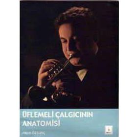 Üflemeli Çalgıcının Anatomisi - Altuğ Öztunç