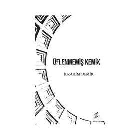 Üflenmemiş Kemik - İbrahim Demir