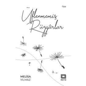 Üflenmemiş Rüzgarlar - Melisa Yılmaz