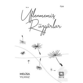 Üflenmemiş Rüzgarlar - Melisa Yılmaz