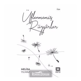 Üflenmemiş Rüzgarlar - Melisa Yılmaz