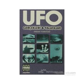 UFO GERÇEKLERİ VE YALANLARI - FARAH YURTÖZÜ