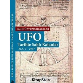 Ufo Tarihte Saklı Kalanlar - Emre Özyumurtacılar