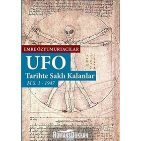 Ufo Tarihte Saklı Kalanlar - Emre Özyumurtacılar