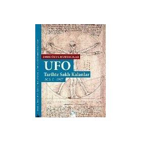 Ufo Tarihte Saklı Kalanlar - Emre Özyumurtacılar