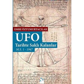 Ufo Tarihte Saklı Kalanlar - Emre Özyumurtacılar