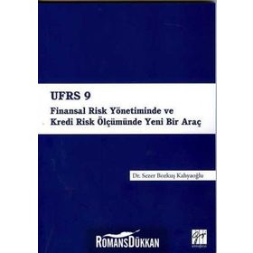 Ufrs 9 Finansal Risk Yönetiminde Ve Kredi Ölçümünde Yeni Bir Araç - Sezer Bozkuş Kahyaoğlu