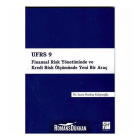 Ufrs 9 Finansal Risk Yönetiminde Ve Kredi Ölçümünde Yeni Bir Araç - Sezer Bozkuş Kahyaoğlu