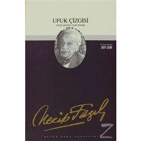 UFUK ÇİZGİSİ - NECIP FAZIL KISAKÜREK