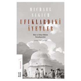 Ufuklardaki Ayetler-İlim ve İrfan Ehliyle Karşılaşmalar