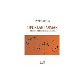 Ufukları Aşmak - Eyüp Altun
