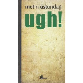 Ugh! - Metin Üstündağ