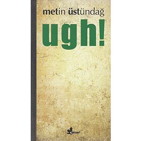 Ugh! - Metin Üstündağ