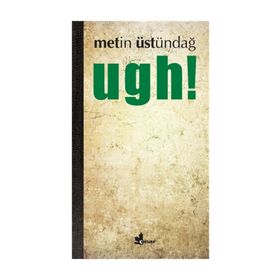 Ugh! - Metin Üstündağ