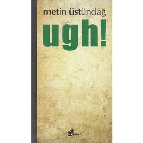 Ugh! - Metin Üstündağ