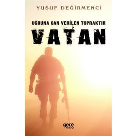 Uğruna Can Verilen Topraktır Vatan - Yusuf Değirmenci