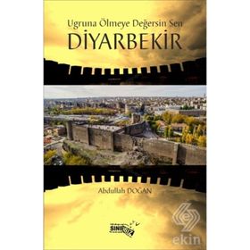 Uğruna Ölmeye Değersin Sen Diyarbekir - Abdullah Doğan