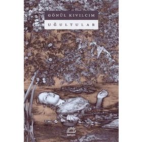 Uğultular - Gönül Kıvılcım