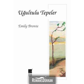 UĞULTULU TEPELER AŞK NEFRETE DÖNÜŞÜRSE - EMILY BRONTE