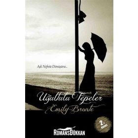 UĞULTULU TEPELER AŞK NEFRETE DÖNÜŞÜRSE - EMILY BRONTE