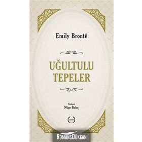 UĞULTULU TEPELER AŞK NEFRETE DÖNÜŞÜRSE - EMILY BRONTE